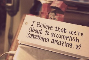 Quote: I believe that we're about to accomplish something amazing