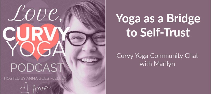 Yoga as a Bridge to Self-Trust (Chat with Marilyn | Season 2, Episode 17)